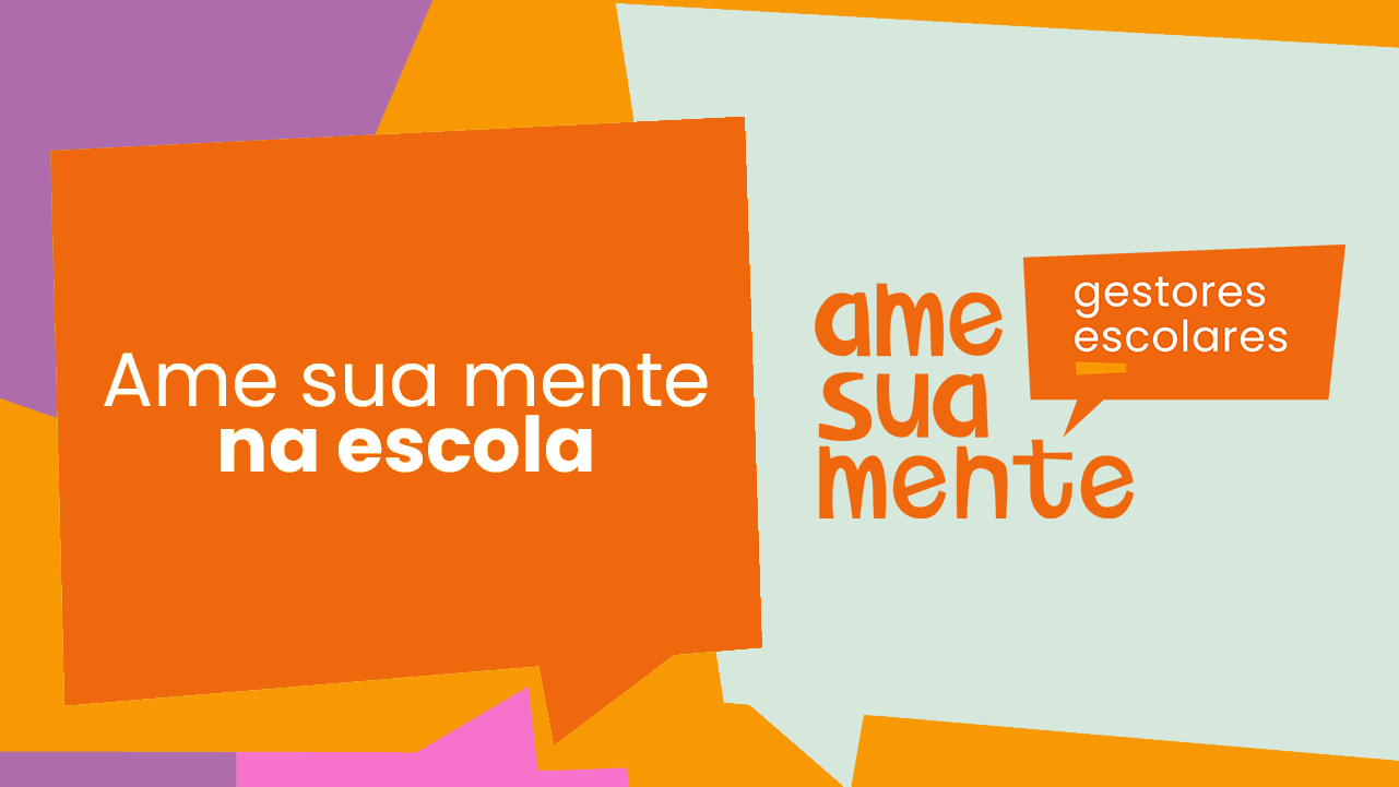 Ame Sua Mente - Gestores Escolares